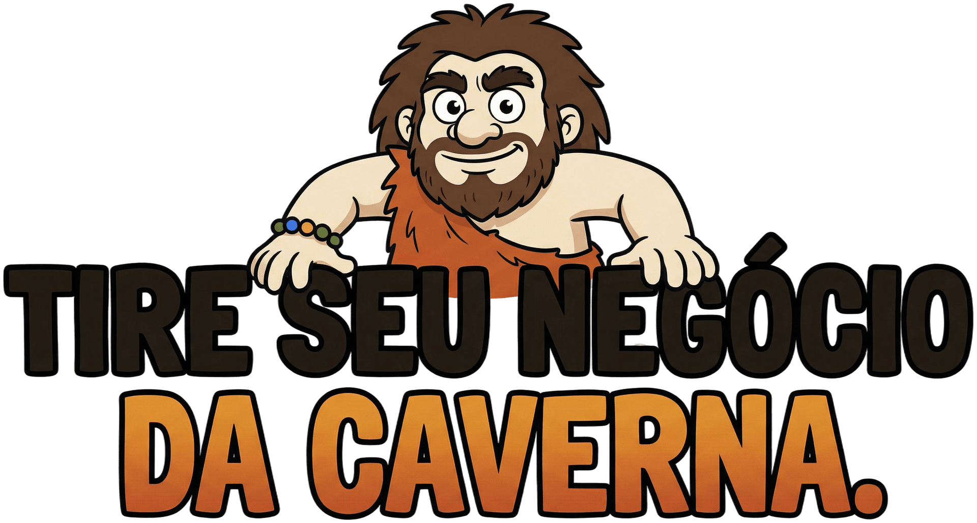 Grog segurando a headline: Tire seu negócio da caverna